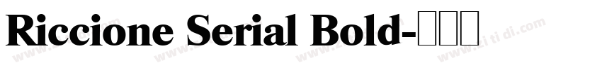 Riccione Serial Bold字体转换 Riccione Serial Bold字体转换